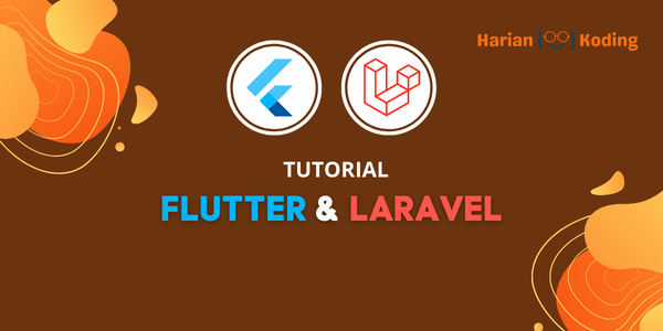 Tutorial Flutter dengan Laravel Rest API